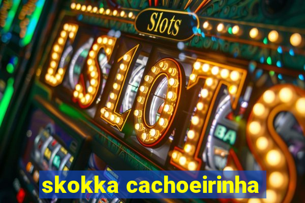 skokka cachoeirinha